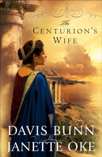 Cover Centurion's Wife (Acts of Faith Book #1)