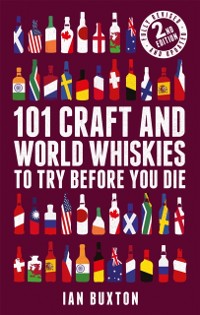 Cover 101 Craft and World Whiskies to Try Before You Die (2nd edition of 101 World Whiskies to Try Before You Die)