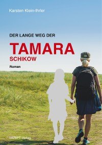 Cover Der lange Weg der Tamara Schikow