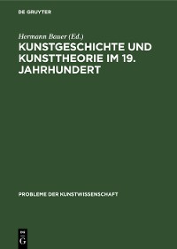 Cover Kunstgeschichte und Kunsttheorie im 19. Jahrhundert