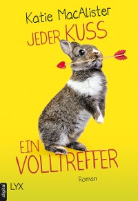 Cover Jeder Kuss ein Volltreffer