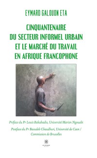 Cover Cinquantenaire du secteur informel urbain et le marché du travail en Afrique francophone