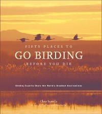 Cover Fifty Places to Go Birding Before You Die