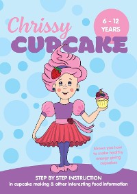 Cover Chrissy Cupcake Shows You How To Make Healthy, Energy Giving Cupcakes