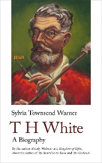 Cover TH White. A Biography