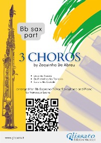 Cover Bb Saxophone parts "3 Choros" by Zequinha De Abreu for Soprano or Tenor Sax and Piano