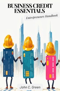 Cover Business Credit Essentials: Entrepreneurs Handbook