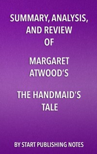 Cover Summary, Analysis, and Review of Margaret Atwood's The Handmaid's Tale