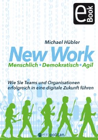 Cover New Work: Menschlich - Demokratisch - Agil