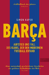 Cover BARCA. Aufstieg und Fall des Klubs, der den modernen Fußball erfand