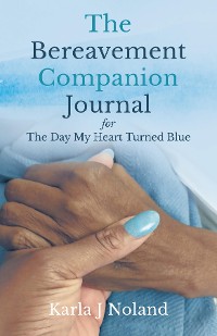 Cover The Bereavement Companion Journal for The Day My Heart Turned Blue
