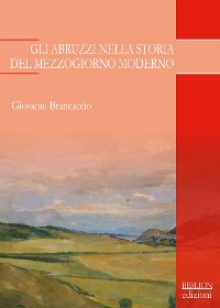 Cover Gli Abruzzi nella storia del Mezzogiorno moderno