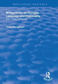 Cover Wittgenstein on Thought, Language and Philosophy