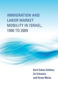 Cover Immigration and Labor Market Mobility in Israel, 1990 to 2009