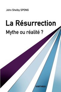 Cover La Résurrection. Mythe ou réalité ?