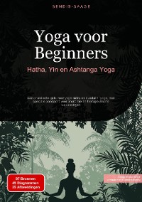 Cover Yoga voor Beginners: Hatha, Yin en Ashtanga Yoga