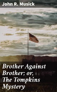 Cover Brother Against Brother; or, The Tompkins Mystery