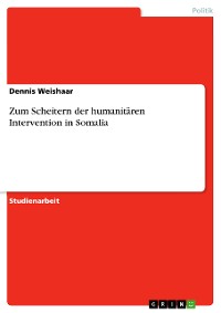 Cover Zum Scheitern der humanitären Intervention in Somalia