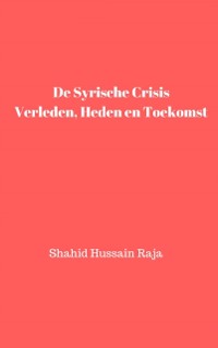 Cover De Syrische crisis Verleden, heden en toekomst
