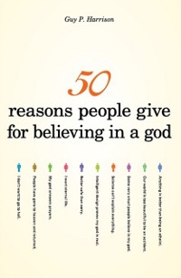 Cover 50 Reasons People Give for Believing in a God