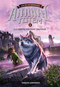 Cover Animal totem : Les Bêtes Suprêmes : N° 6 - Griffe du chat sauvage