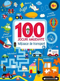 Cover 100 de jocuri amuzante. Mijloace de transport