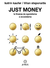 Cover Just Money. La finanza da egosistema a ecosistema