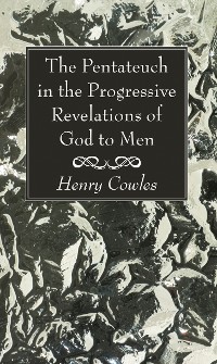 Cover The Pentateuch in the Progressive Revelations of God to Men