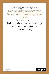 Cover Der Schamane sieht eine Hexe – der Ethnologe sieht nichts