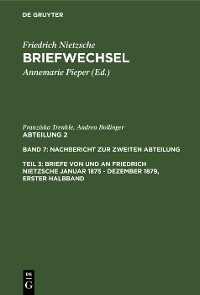 Cover Briefe von und an Friedrich Nietzsche Januar 1875 - Dezember 1879. Gesamtregister zur zweiten Abteilung