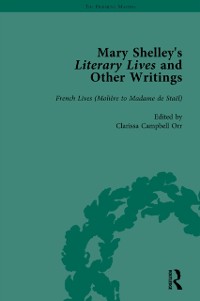 Cover Mary Shelley''s Literary Lives and Other Writings, Volume 3