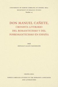 Cover Don Manuel Canete, cronista literario del romanticismo y del posromanticismo en Espana