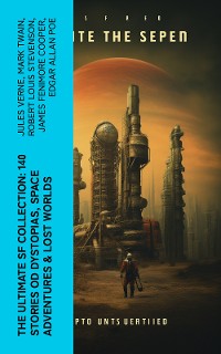 Cover The Ultimate SF Collection: 140 Stories od Dystopias, Space Adventures & Lost Worlds