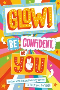 Cover Glow! Be Confident, Be You