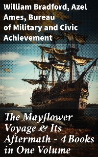 Cover The Mayflower Voyage & Its Aftermath – 4 Books in One Volume