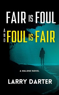 Cover Fair Is Foul and Foul Is Fair (Malone Mystery Novels, #2)