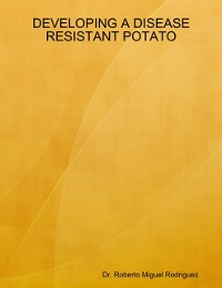 Cover Developing a Disease Resistant Potato