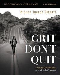 Cover Grit Don't Quit Bible Study Guide plus Streaming Video