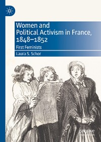 Cover Women and Political Activism in France, 1848-1852
