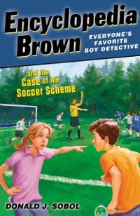 Cover Encyclopedia Brown and the Case of the Soccer Scheme