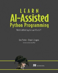 Cover Learn AI-assisted Python Programming : With GitHub Copilot and ChatGPT