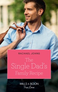 Cover Single Dad's Family Recipe (Mills & Boon True Love) (The McKinnels of Jewell Rock, Book 3)