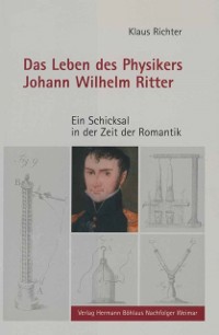 Cover Das Leben des Physikers Johann Wilhelm Ritter