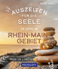 Cover Auszeiten für die Seele im Rhein-Main-Gebiet
