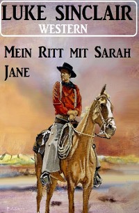 Cover Mein Ritt mit Sarah Jane: Western