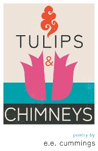 Cover Tulips and Chimneys - Poetry by e.e. cummings