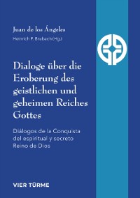 Cover Dialoge uber die Eroberung des geistlichen und geheimen Reiches Gottes