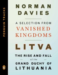 Cover Litva: The Rise and Fall of the Grand Duchy of Lithuania