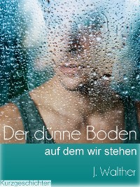 Cover Der dünne Boden, auf dem wir stehen