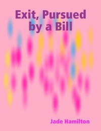Cover Exit, Pursued by a Bill
